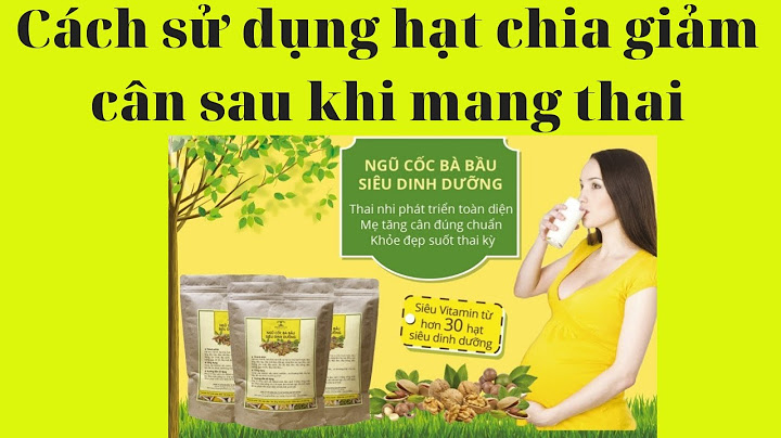 Bà bầu nên uống hạt chia như thế nào năm 2024