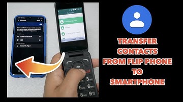 How to transfer contacts from a Flip phone to a smartphone