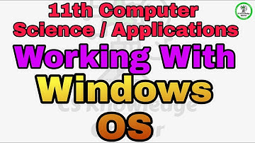 11th CS and CA chapter 5 Working With Windows Operating system