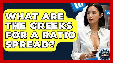 What Are The Greeks For A Ratio Spread? - Stock and Options Playbook