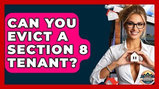 Can You Evict A Section 8 Tenant? - Home Investing Experts