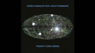 Kerri Chandler Feat. Bluey Robinson - Tenacity (Traxsource Exclusive)(Feel Vocal)