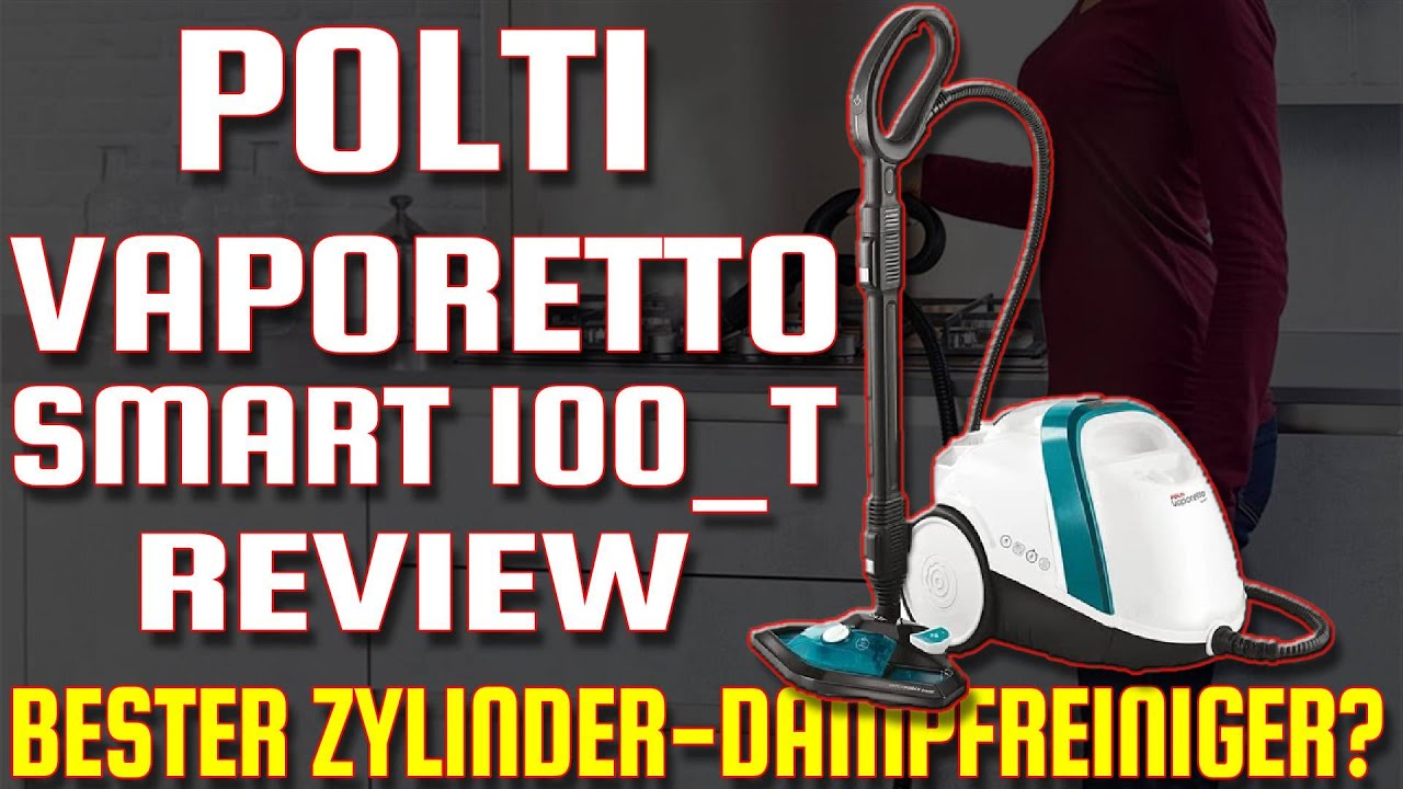 Polti Vaporetto Smart 100_T Review - Bester Budget Zylinder