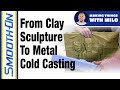 Mold making tutorial turning a clay sculpture into a metal cold casting