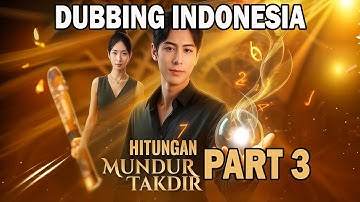 Hitungan Mundur Takdir Part 3 | Drama China