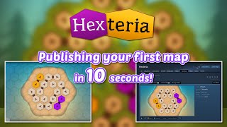 Publish your first Hexteria map in 10 seconds!