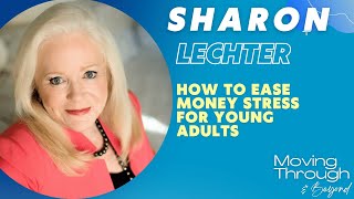 Sharon Lechter ON: How To Ease Money Stress for Young Adults