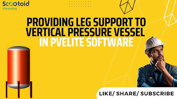 Providing Leg Support To Vertical Pressure Vessel In PVElite Software
