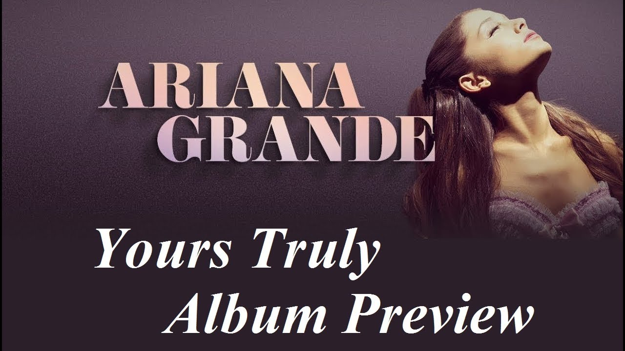 Ariana Grande Yours Truly (Album Preview) YouTube