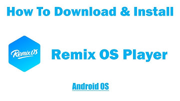 How To Install Remix OS Player On Windows 10