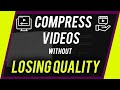 How to Compress Video Without Losing Quality