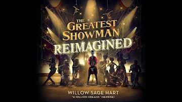 Willow Sage Hart - A Million Dreams (Reprise) [from The Greatest Showman: Reimagined]