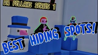 BEST HIDING SPOTS - DA FELLAHS Pt1