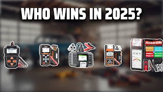 The Top 5 Best Battery Testers in 2025 - Must Watch Before Buying!