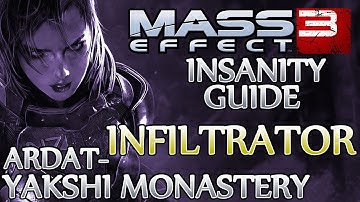 ★ Mass Effect 3 ▪ Insanity Infiltrator Guide - Ardat-Yakshi Monastery ▪ Lesuss