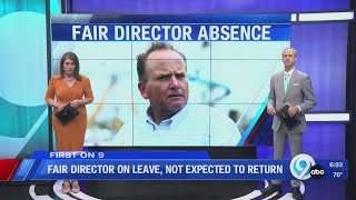 Fair Director on leave and not expected to return