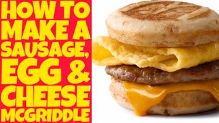 McGriddle - How to make an easy McGriddle - Sausage, Egg & Cheese