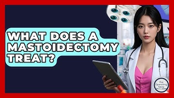 What Does A Mastoidectomy Treat? - The Operating Table