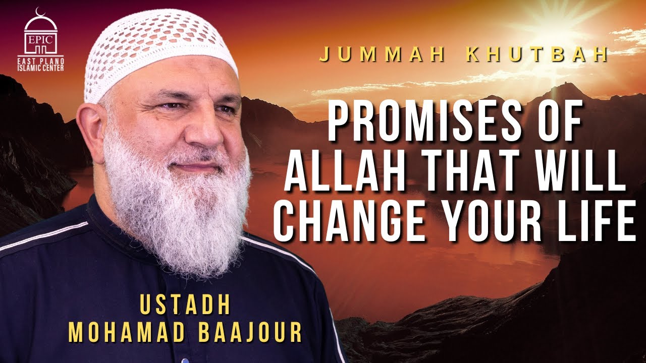 Promises of Allah That Will Change Your Life  Jummah Khutbah I Ustadh Mohamad Baajour