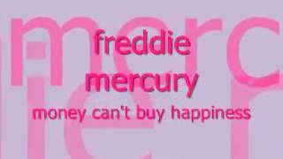 freddie mercury, money can&#39;t buy happiness