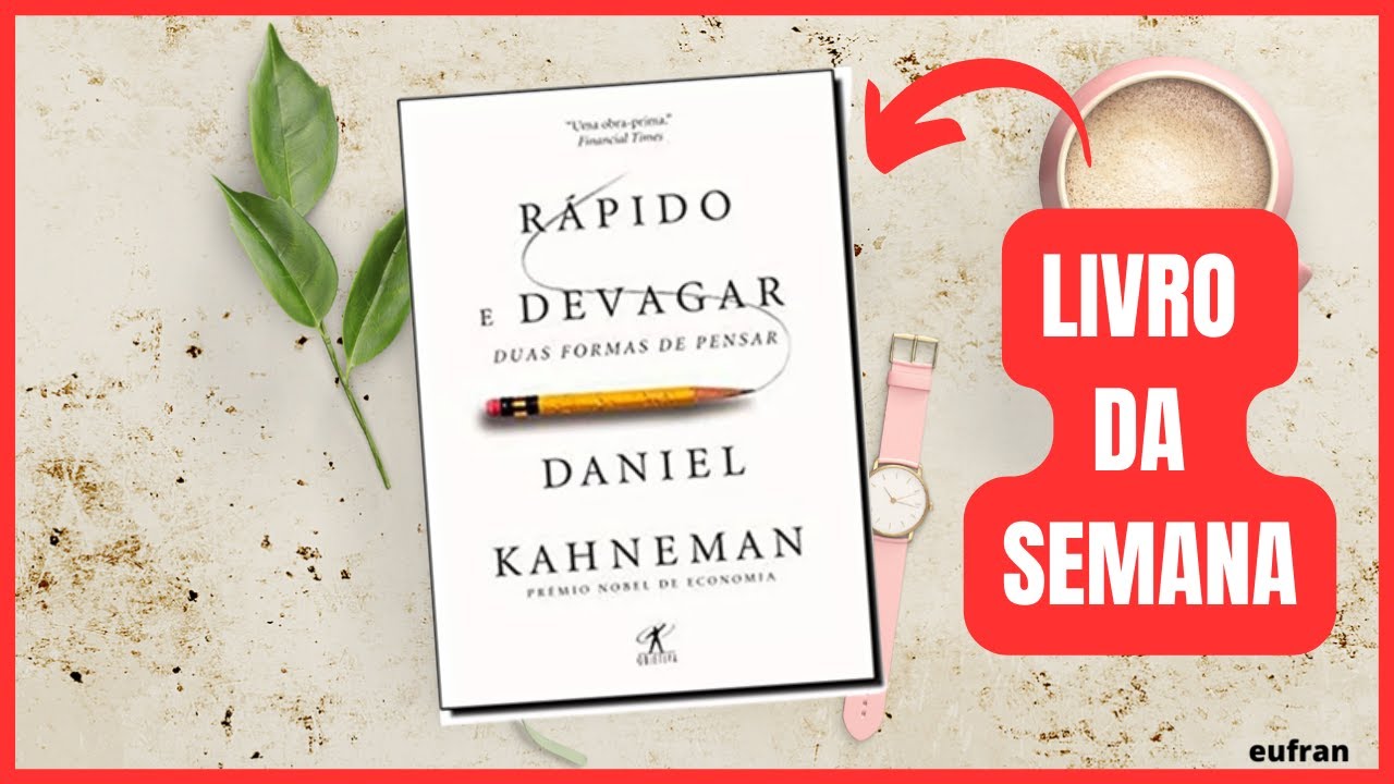 Resumo do livro rápido e devagar - Duas formas de pensar - Daniel ...