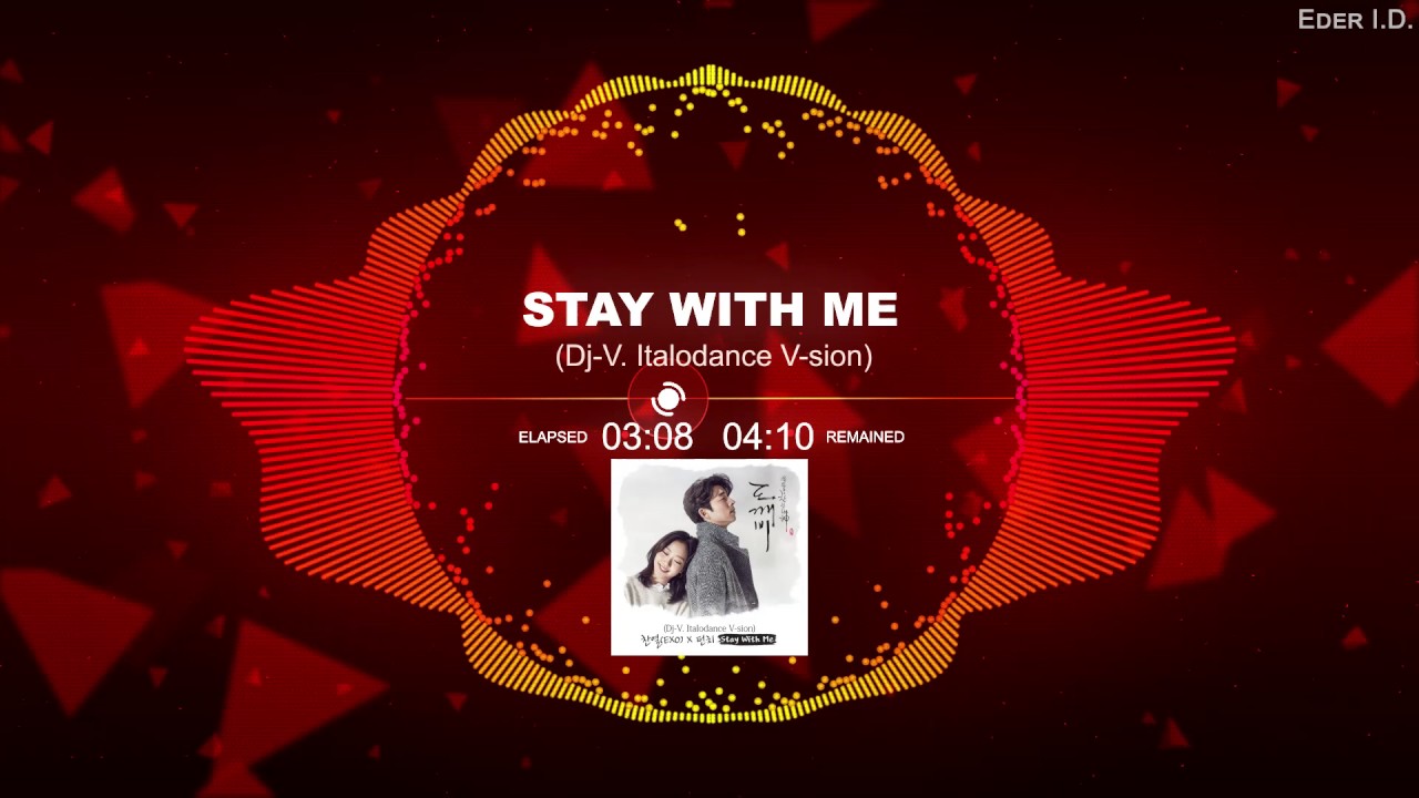 CHANYEOL (찬열) X PUNCH (펀치) - Stay With Me (Dj-V. Italodance V-sion)