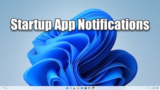 how to enable startup app notifications in windows 11