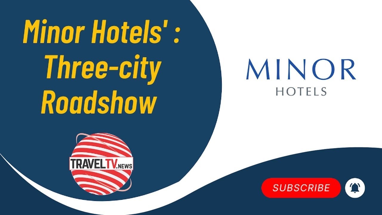 Minor Hotels’ : Three-City Road Show 