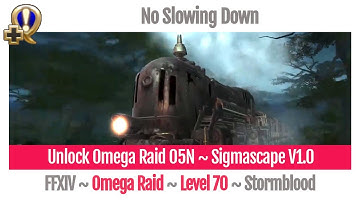 FFXIV Unlock Omega Raid O5N ~ Sigmascape V1.0 ~ No Slowing Down ~ Stormblood