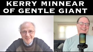 Kerry Minnear of Gentle Giant - The ProgCast with Gregg Bendian