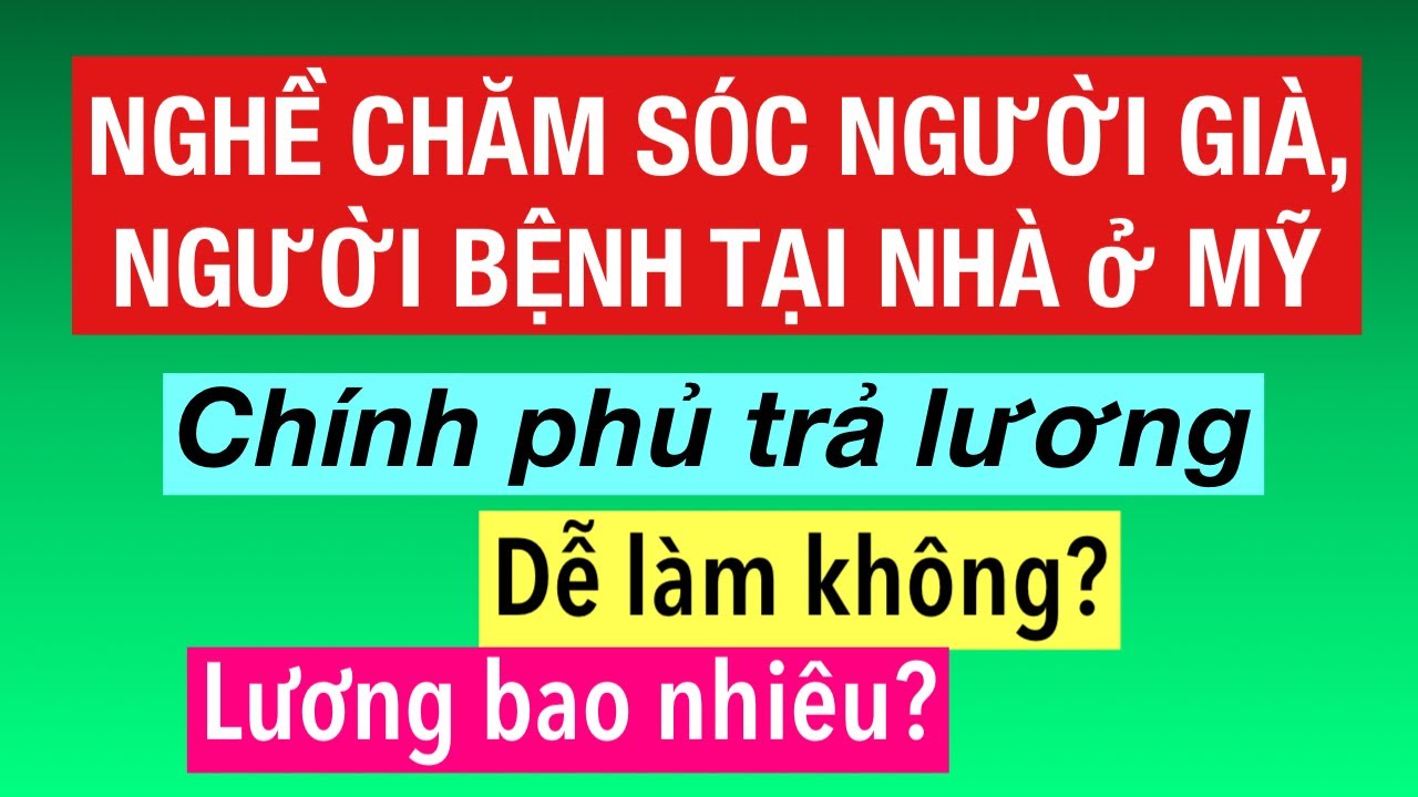 #822]TÌM HIỂU VỀ NGHỀ CHĂM SÓC NGƯỜI GIÀ NGƯỜI BỆNH TẠI NHÀ ở MỸ _AI THÍCH HỢP?
