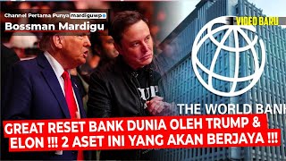 GREAT RESET PERBANKAN DUNIA OLEH TRUMP & ELON MUSK !! 2 ASET INI YANG AKAN BERTAHAN - Mardigu Wowiek