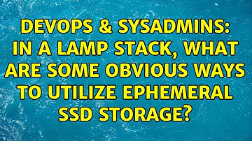 DevOps & SysAdmins: In a LAMP stack, what are some obvious ways to utilize ephemeral SSD storage?