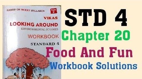 4th STD Environmental Studies Looking Around Chapter 20 Food And Fun Semester 2 Workbook Answer