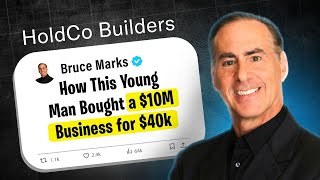 How This Young Man Bought a $10M Biz with $40K – Secrets from a $400M Lender | Bruce Marks Interview