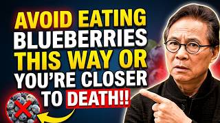 Blueberries Turn Toxic with These 3 Foods – Seniors Over 60 Must Know | Dr. William Li