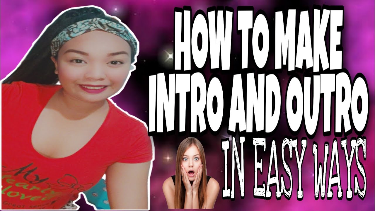 HOW TO MAKE OUTRO AND INTRO IN EASY WAY TAGALOG TUTORIAL YouTube