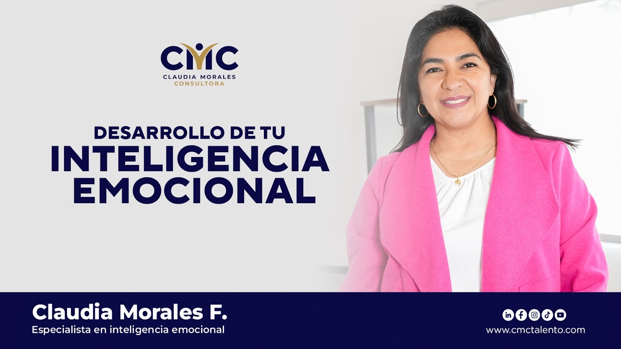 Desarrollo de tu Inteligencia Emocional - Claudia Morales