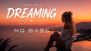 Anna Man – Dreaming 🌅 (Deep House Remix) | Summer, Soft Vocal
