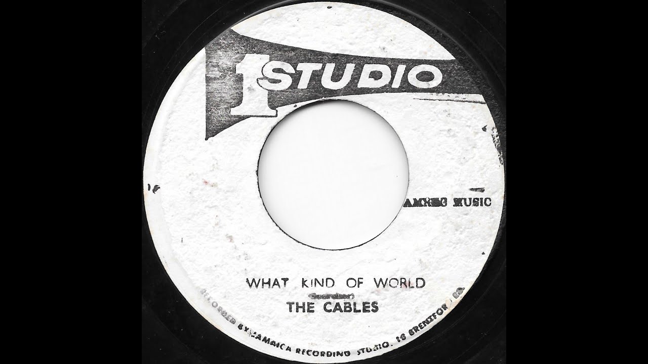 THE CABLES & SOUND DIMENSION ♢ What Kind Of World / Version