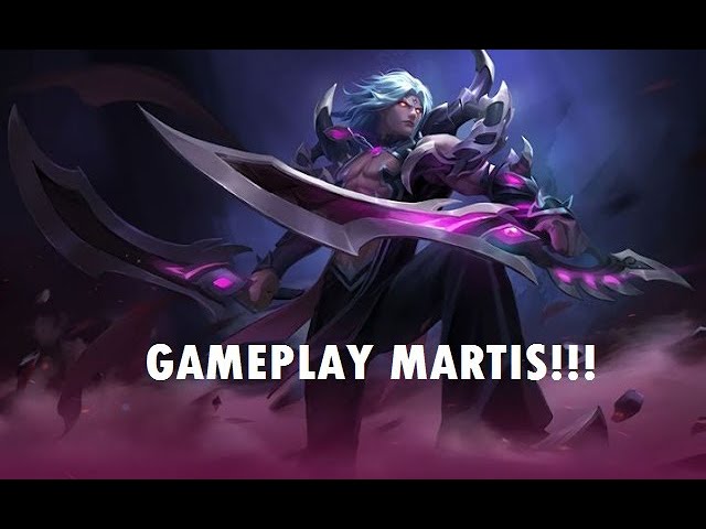 Gameplay MARTIS!!! - Mobile Legends class=