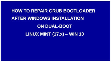 How to repair Grub boot-loader after windows installation with Linux Mint