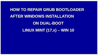 How to repair Grub boot-loader after windows installation with Linux Mint