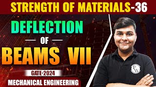 Strength of Materials 36 | Deflection of Beams VII | Mechanical Engineering | GATE 2024 Series