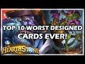 TOP 10 WORST DESIGNED CARDS EVER! - Hearthstone