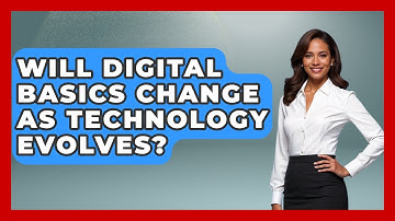 Will Digital Basics Change As Technology Evolves? | Tech Terms Explained News