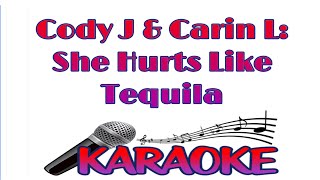 She Hurts Like Tequila - Cody Johnson & Carin Leon (Karaoke)(With Lyrics)