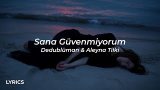 Dedublüman & Aleyna Tilki - Sana Güvenmiyorum 