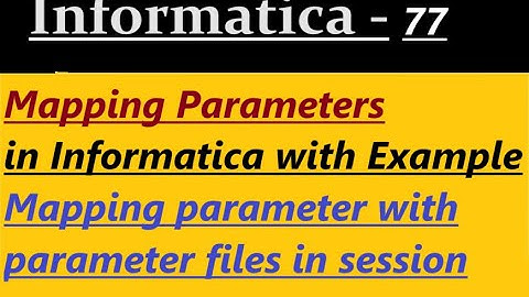 Mapping Parameters in Informatica with Example