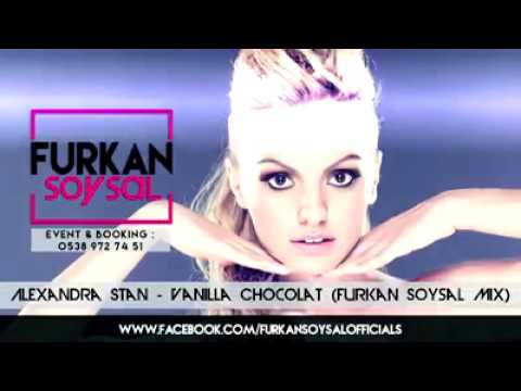 Alexandra Stan - Vanilla Chocolat (Furkan Soysal Mix)